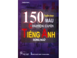 Tuyển chọn 150 mẩu truyện cười Tiếng Anh song ngữ